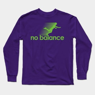 No Balance Funny Parody T-Shirt Long Sleeve T-Shirt